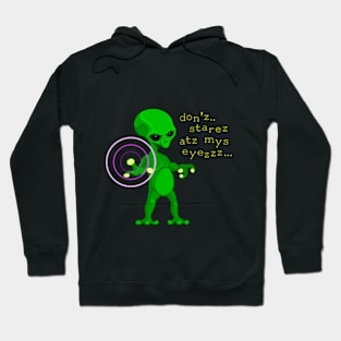 Funny Alien don't stare at my eyes Hoodie